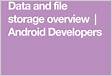 Data and file storage overview Android Developer